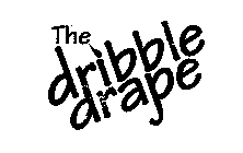 THE DRIBBLE DRAPE