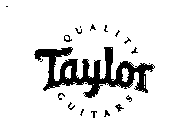 TAYLOR QUALITY GUITARS