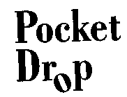 POCKET DROP