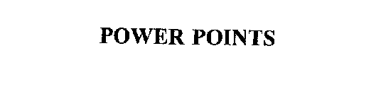POWER POINTS