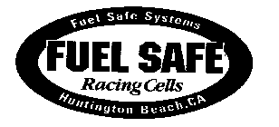 FUEL SAFE SYSTEMS FUEL SAFE RACING CELLS HUNTINGTON BEACH, CA
