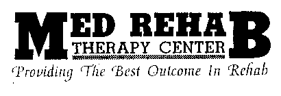 MED REHAB THERAPY CENTER PROVIDING THE BEST OUTCOME IN REHAB