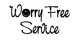 WORRY FREE SERVICE