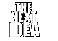 THE NEXT IDEA