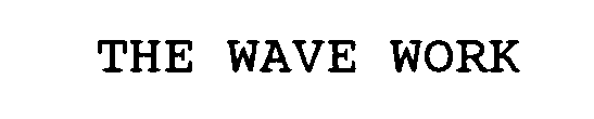 THE WAVE WORK