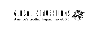 GLOBAL CONNECTIONS AMERICA'S LEADING PREPAID PHONECARD