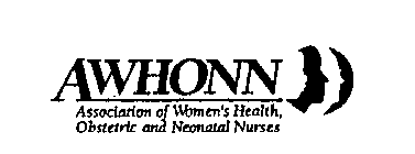 AWHONN ASSOCIATION OF WOMEN'S HEALTH, OBSTETRIC AND NEONATAL NURSES