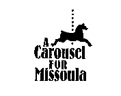 A CAROUSEL FOR MISSOULA