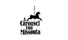 A CAROUSEL FOR MISSOULA