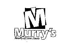 M MURRY'S FAMILY OF FINE FOODS