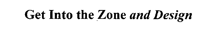 GET INTO THE ZONE
