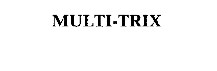 MULTI-TRIX