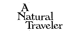 A NATURAL TRAVELER