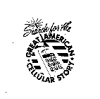SEARCH FOR THE GREAT AMERICAN CELLULAR STORY