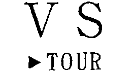 V S TOUR