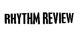 RHYTHM REVIEW