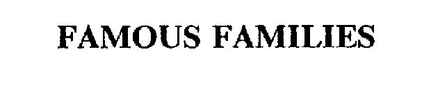 FAMOUS FAMILIES