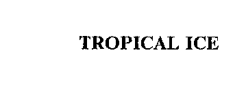 TROPICAL ICE