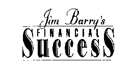 JIM BARRY'S FINANCIAL SUCCESS