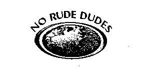 NO RUDE DUDES