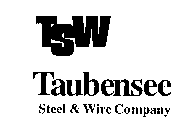 TSW TAUBENSEE STEEL & WIRE COMPANY