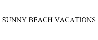 SUNNY BEACH VACATIONS