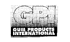 GPI GUM PRODUCTS INTERNATIONAL
