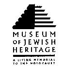 MUSEUM OF JEWISH HERITAGE A LIVING MEMORIAL TO THE HOLOCAUST