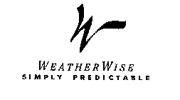 W WEATHERWISE SIMPLY PREDICTABLE