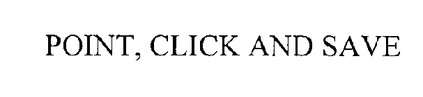 POINT, CLICK AND SAVE