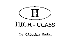 H HIGH - CLASS BY CLAUDIO BUDEL