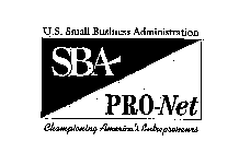 SBA PRO-NET U.S. SMALL BUSINESS ADMINISTRATION CHAMPIONING AMERICA'S ENTREPRENEURS