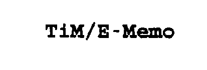 TIM/E-MEMO