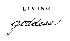 LIVING GODDESS