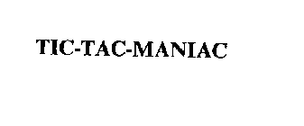 TIC-TAC-MANIAC