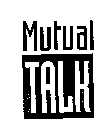 MUTUAL TALK