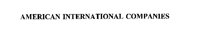 AMERICAN INTERNATIONAL COMPANIES