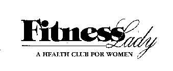 FITNESS LADY A HEALTH CLUB FOR WOMEN