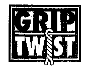 GRIP TWIST