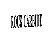 ROCK CARBIDE