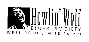HOWLIN' WOLF BLUES SOCIETY WEST POINT, MISSISSIPPI
