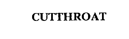 CUTTHROAT