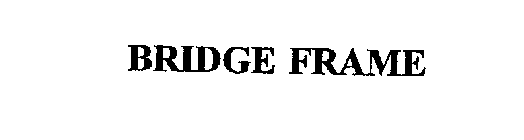 BRIDGE FRAME