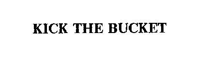 KICK THE BUCKET