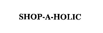 SHOP-A-HOLIC
