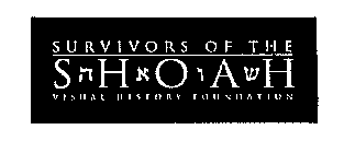 SURVIVORS OF THE SHOAH VISUAL HISTORY FOUNDATION