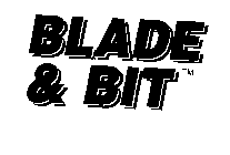 BLADE & BIT