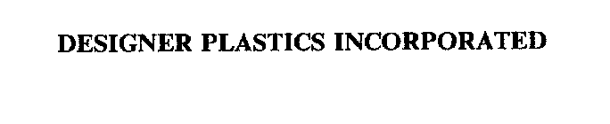 DESIGNER PLASTICS INCORPORATED