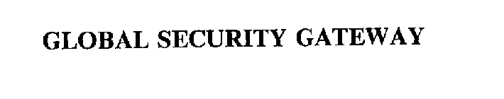 GLOBAL SECURITY GATEWAY