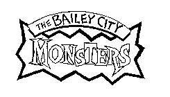 THE BAILEY CITY MONSTERS